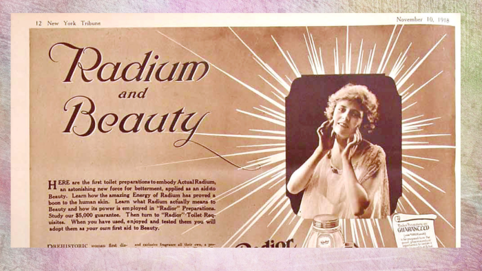 К чему привела мода на радиацию в начале XX века: Зачем радий и торий добавляли в косметику и даже воду